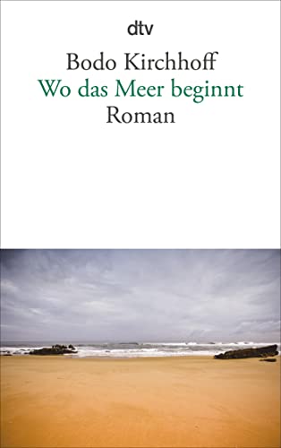 Wo das Meer beginnt: Roman von dtv Verlagsgesellschaft